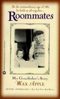 Roommates: My Grandfather's Story - Max Apple