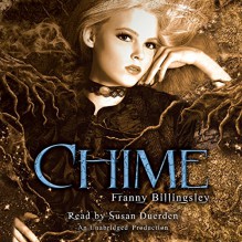 Chime - Franny Billingsley, Susan Duerden, Listening Library