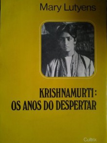 Krishnamurt: os anos do despertar - Mary Lutyens, Octávio Mendes Cajado