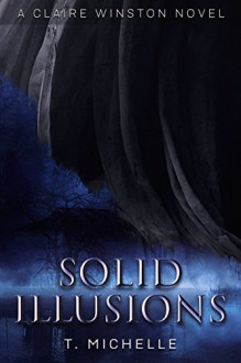 Solid Illusions: A Claire Winston novel - P.T. Michelle