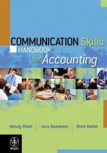 Communication Skills Handbook For Accounting - Wendy Fleet, Brett Smith