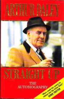 Straight Up: The Autobiography Of Arthur Daley - Paul Ableman, Leon Griffiths