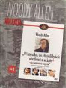 Woody Allen. Tom 2. Wszystko, co chcielibyście wiedzieć o seksie, ale baliście się zapytać (książka + DVD) - Woody Allen