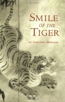 Smile Of The Tiger - Sakyong Mipham