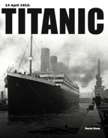 14 April 1912: Titanic - David Ross