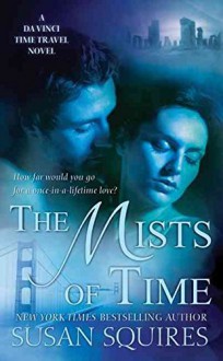 [(The Mists of Time : A Da Vinci Time Travel Novel)] [By (author) Susan Squires] published on (August, 2010) - Susan Squires