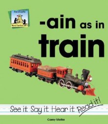 Ain as in Train - Carey Molter