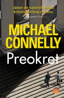 Preokret (Harry Bosch #16; Mickey Haller #3) - Michael Connelly, Bruno Štefić