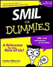 SMIL For Dummies (For Dummies (Computers)) - Heather Williamson