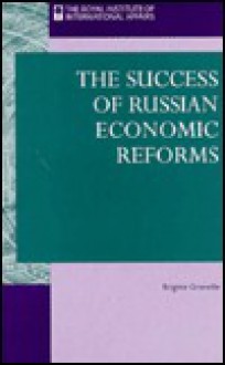 The Success of Russian Economic Reforms - Brigitte Granville