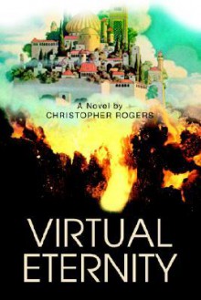 Virtual Eternity - Christopher Rogers