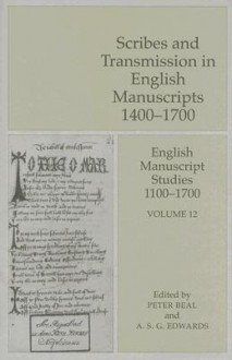 English Manuscript Studies Vol 12: Scribes and Transmission in English Manuscripts 1400-1700 - Peter Beal, A.S.G. Edwards