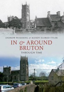 Bruton Through Time - Andrew Pickering