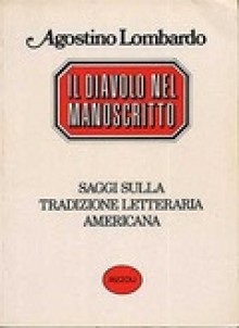 Il diavolo nel manoscritto. Saggi sulla tradizione letteraria americana - Agostino Lombardo