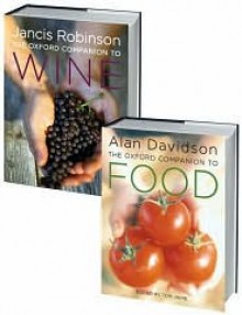 The Food and Wine Set: Consisting of the Oxford Companion to Food and the Oxford Companion to Wine - Jancis Robinson