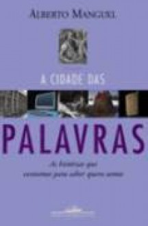 A cidade das palavras - Alberto Manguel, Samuel Titan Júnior