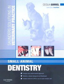 Small Animal Dentistry - Cecilia Gorrel