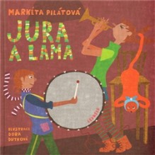 Jura a lama - Markéta Pilátová, Dora Dutková