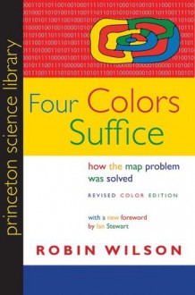 Four Colors Suffice: How the Map Problem Was Solved - Robin Wilson, Ian Stewart