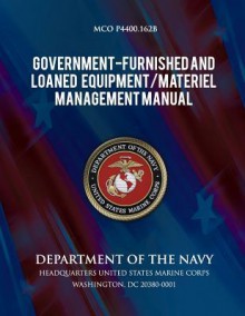 Government Furnished and Loaned Equipment/Materiel Management Manual - Department Of The Navy