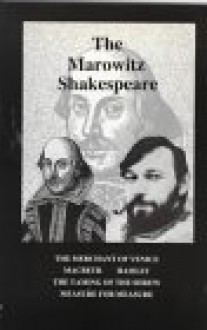 The Marowitz Shakespeare: The Merchant of Venice, Macbeth, Hamlet, The Taming of the Shrew, and Measure for Measure - Charles Marowitz