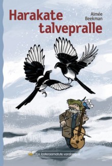 Harakate talvepralle - Aimée Beekman