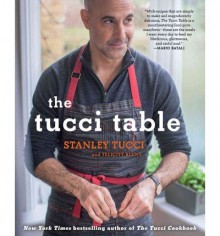 Cooking With Family and Friends The Tucci Table (Hardback) - Common - Stanley Tucci