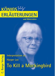 Erläuterungen zu Harper Lee, To kill a mockingbird - Hans-Georg Schede