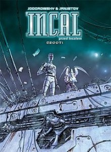 Incal: Przed Incalem 3: Croot! - Alexandro Jodorowsky, Zoran Janjetov