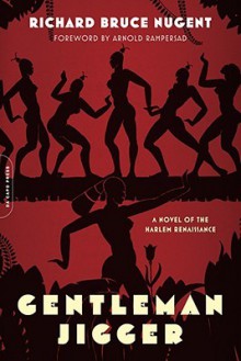 Gentleman Jigger: A Novel of the Harlem Renaissance - Richard Bruce Nugent