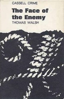 The Face of the Enemy - Thomas Walsh