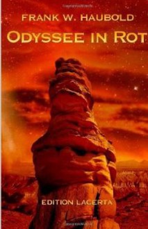 Odyssee in Rot: Mars-Geschichten - Frank W. Haubold