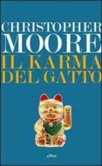 Il karma del gatto - Christopher Moore, Luca Fusari