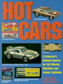 Hot Cars: A Collectors Ultimate Source for Hot Wheels, Matchbox and Johnny Lightning - Beckett Publications