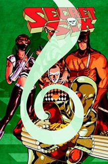 Secret Six Vol. 2 - Nicola Scott, Gail Simone