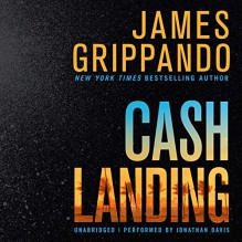 Cash Landing: A Novel - James Grippando