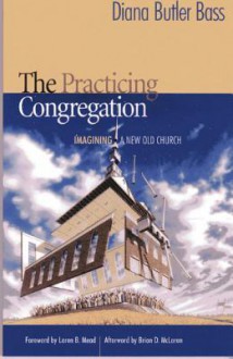 The Practicing Congregation - Diana Butler Bass