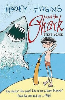 Hooey Higgins and the Shark - Steve Voake, Emma Dodson