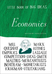 Little Book of Big Ideas: Economics - Mathew Forstater, James Rollo