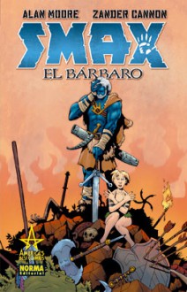 Smax el bárbaro - Ernest Riera, Zander Cannon, Alan Moore