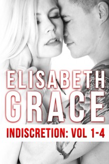 Indiscretion: Volumes 1-4 - Elisabeth Grace