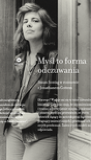 Myśl to forma odczuwania - Susan Sontag, Jonathan Cott