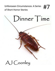 Dinner Time (Unforeseen Circumstances Book 7) - AJ Coonley