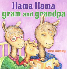 Llama Llama Gram and Grandpa - Anna Dewdney