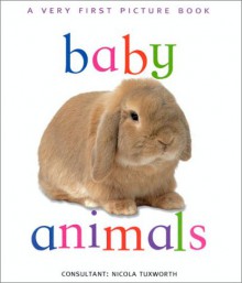 Baby Animals (Very First Picture Books (Lorenz Hardcover)) - Nicola Tuxworth