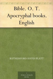 Bible. O. T. Apocryphal books. English - Rutherford H. Platt Jr.