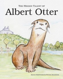 The Hidden Talent of Albert Otter - David Haywood, Peter Adamson