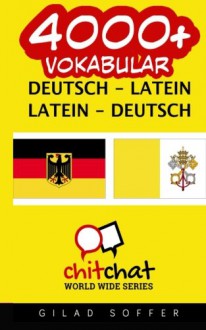 4000+ Deutsch - Latein Latein - Deutsch Wortschatz (German Edition) - Gilad Soffer