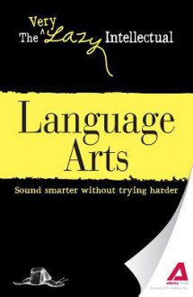 Language Arts: Sound Smarter Without Trying Harder - Adams Media