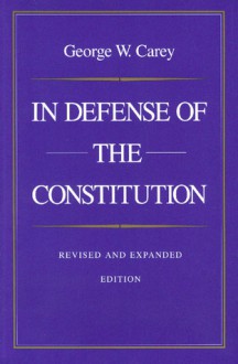 In Defense of the Constitution - George W. Carey